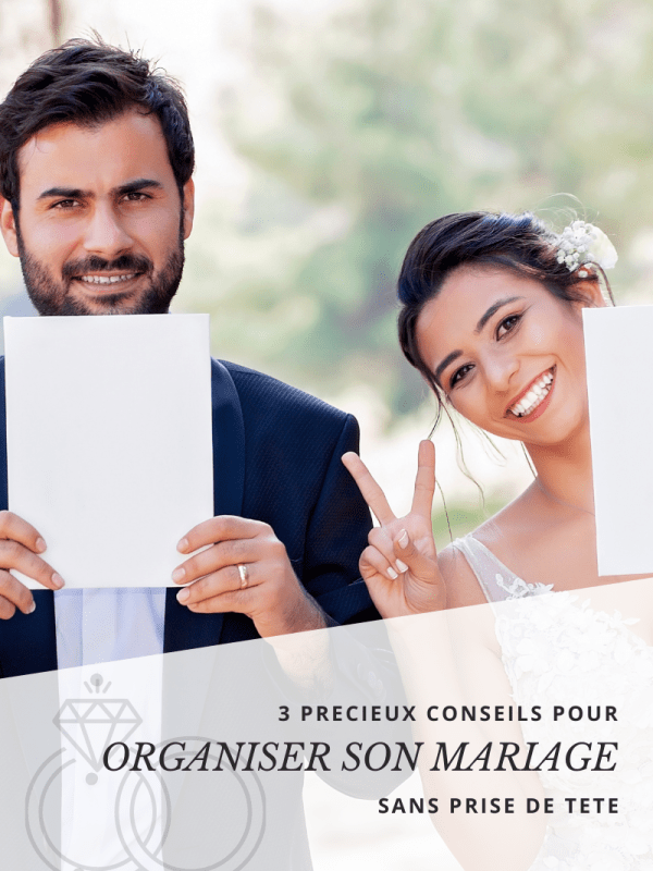 3 précieux conseils pour organiser son mariage sans prise de&nbsp;tête